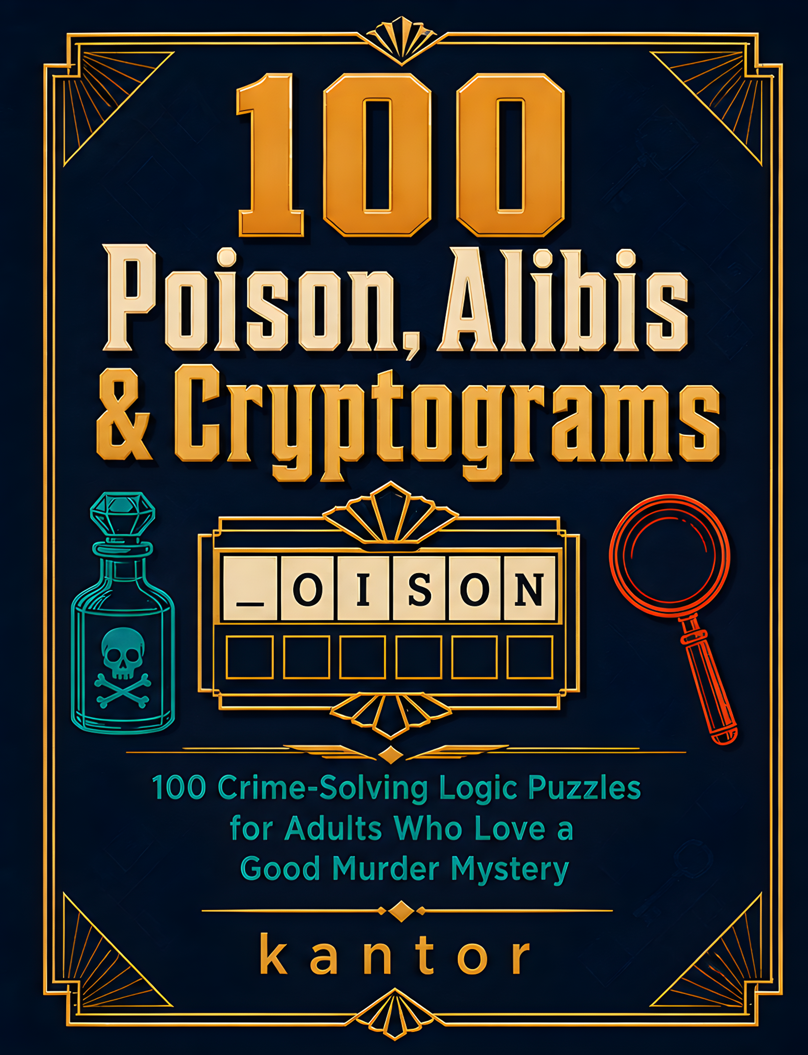 Cover of Poison, Alibis & Cryptograms by kantor
